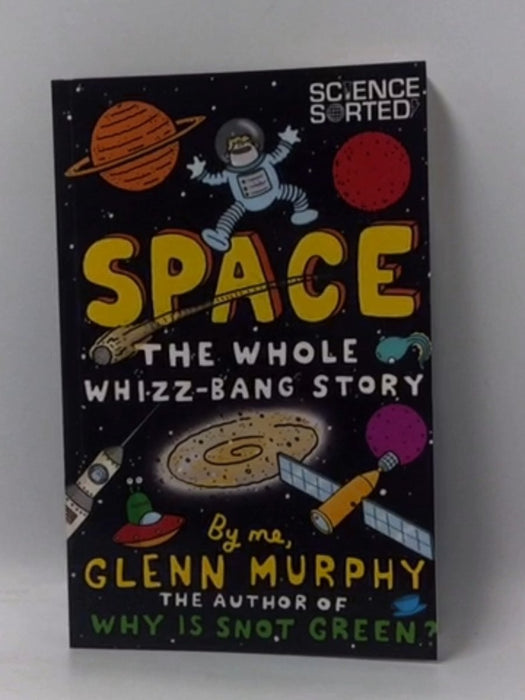 Space: The Whole Whizz-Bang Story - Glenn Murphy; 