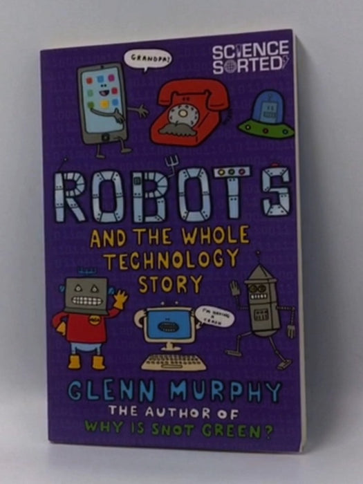 Robots and the Whole Technology Story - Glenn Murphy; 