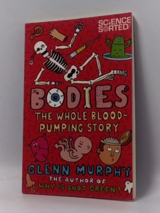 Bodies: The Whole Blood-Pumping Story - Glenn Murphy; 