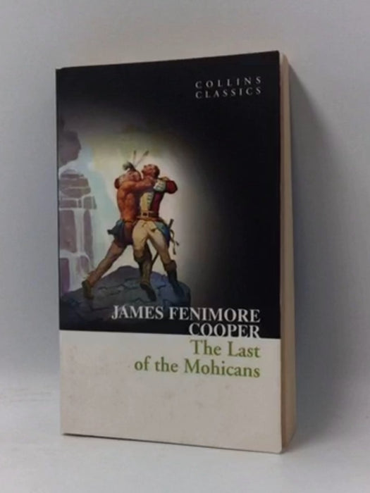 The Last of the Mohicans - James Fenimore Cooper