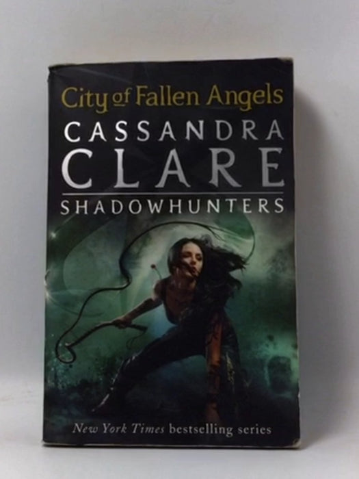 City of Fallen Angels - The Mortal Instruments BOOK FOUR - Cassandra Clare