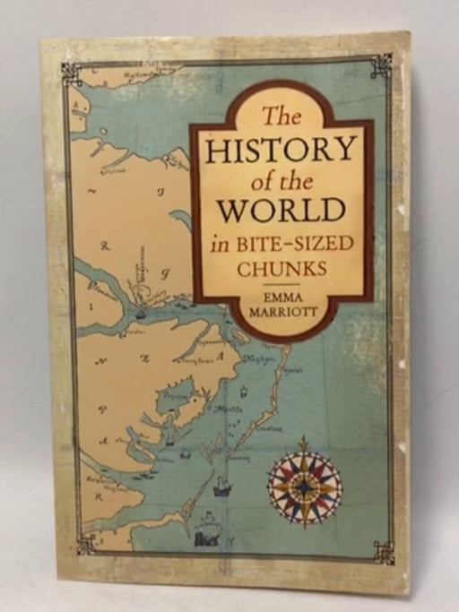 The History of the World in Bite-Sized Chunks - Emma Marriott; 