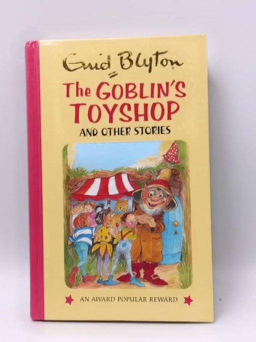 The Goblin's Toyshop and Other Stories (hardcover) - Enid Blyton -   Lesley Smith