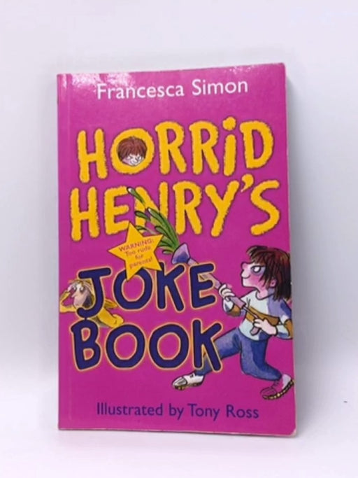 Horrid Henry's Joke Book - Francesca Simon; 