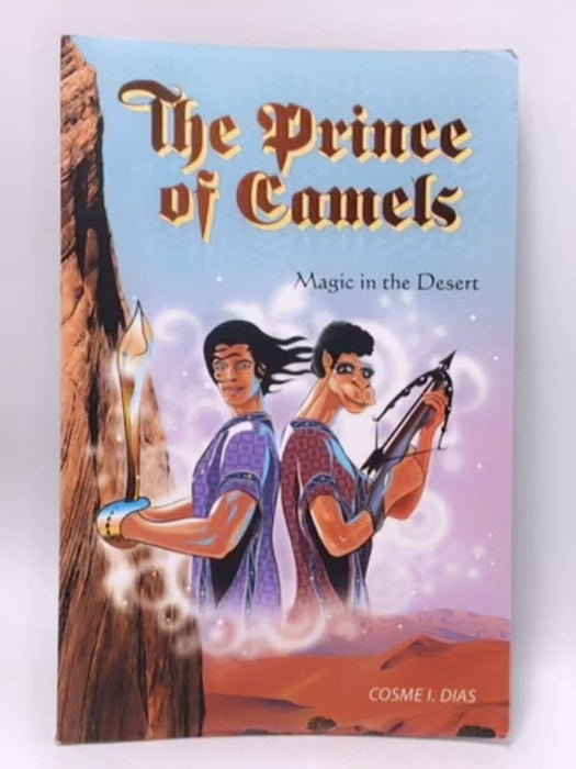 The Prince of Camels: Magic in the Desert - Cosme I. Dias