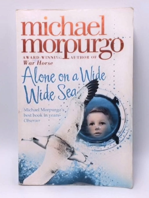 Alone on a Wide Wide Sea - Michael Morpurgo; 