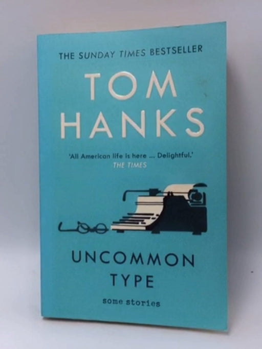 Uncommon Type - Tom Hanks