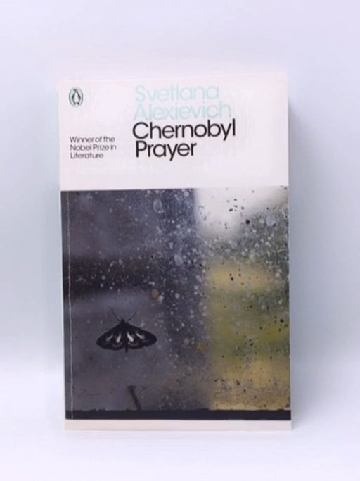 Modern Classics: Chernobyl Prayer - Svetlana Alexievich; 