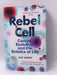 Rebel Cell - Dr Kat Arney; 