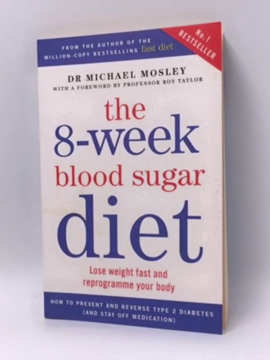 The 6-Week Blood Sugar Diet - Michael Mosley; 