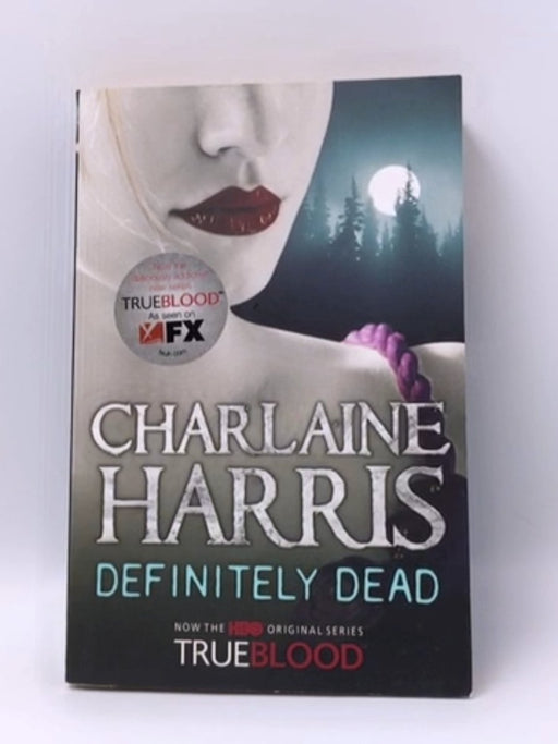 Definitely Dead - Charlaine Harris; 