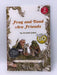 Frog and Toad Are Friends - Arnold Lobel; 