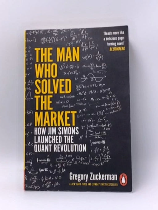 The Man Who Solved the Market - Gregory Zuckerman; 
