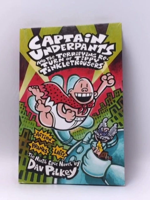 Captain Underpants and the Terrifying Return of Tippy Tinkletrousers - Hardcover - Dav Pilkey