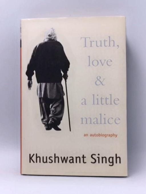 Truth, Love & a Little Malice - Hardcover - Kushwant Singh; 