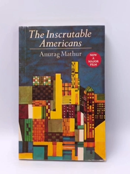 The Inscrutable Americans - Anurag Mathur; 