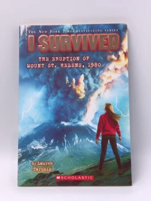 I Survived the Eruption of Mount St. Helens, 1980 - Lauren Tarshis; 