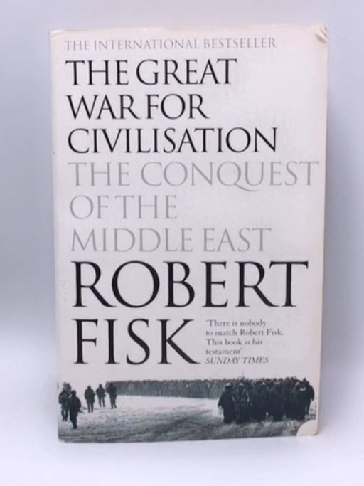 The Great War for Civilisation - Robert Fisk