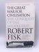 The Great War for Civilisation - Robert Fisk