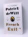 French Exit - Hardcover - Patrick deWitt; 