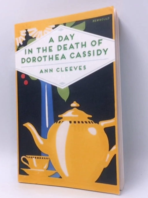 A Day in the Death of Dorothea Cassidy - Ann Cleeves; 
