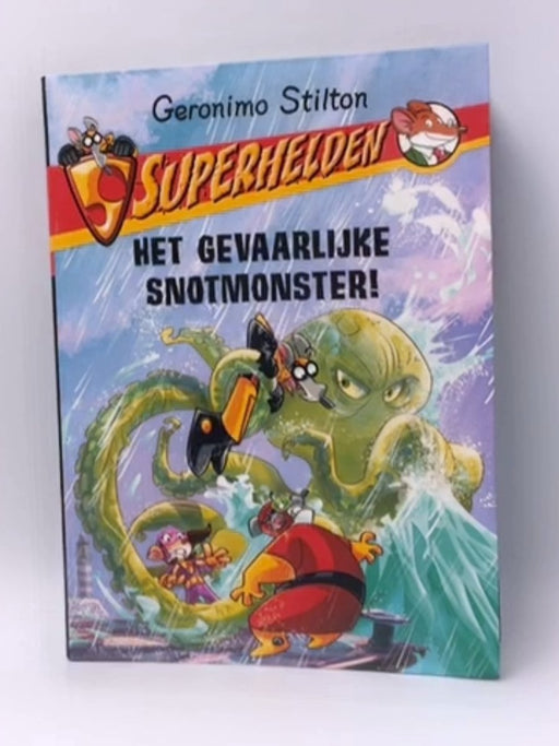 Het gevaarlijke snotmonster! - Geronimo Stilton