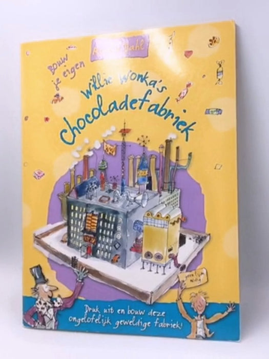 Willie Wonka's  de chocoladefabriek - Roald Dahl; 