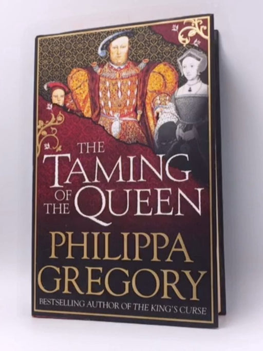 The Taming of the Queen - Hardcover - Philippa Gregory; 