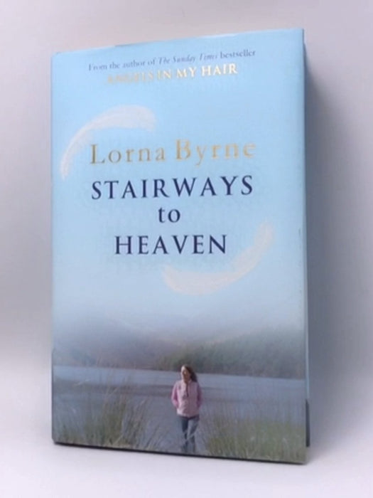 Stairways to Heaven - Hardcover - Lorna Byrne; 