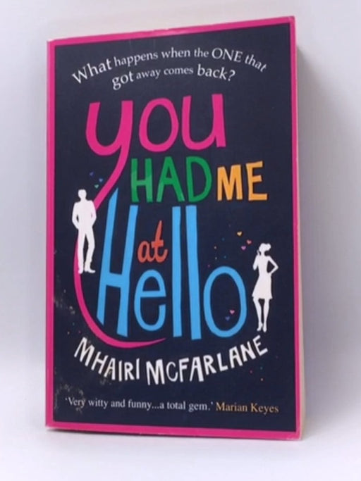 You Had Me At Hello - Mhairi McFarlane