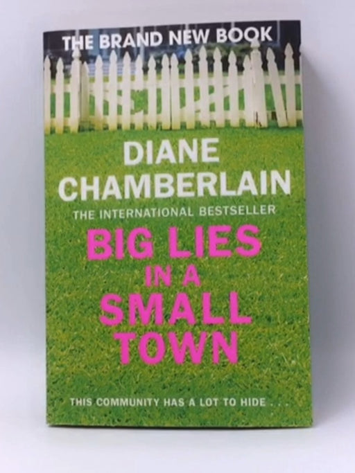 Big Lies in a Small Town - Diane Chamberlain; 