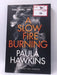 A Slow Fire Burning - Paula Hawkins; 