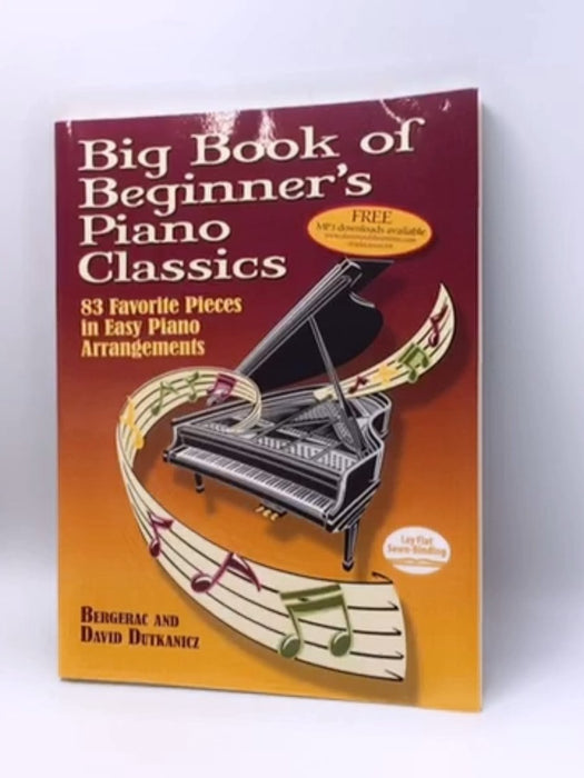 Big Book of Beginner's Piano Classics - Bergerac; David Dutkanicz; 