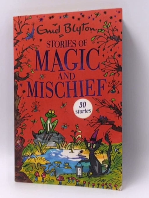 Stories of Magic and Mischief - Enid Blyton; 