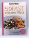 50 Fast Chicken Fillets - Susan Tomnay; 