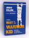 Way of the Warrior Kid- [Hardcover] - Jocko Willink; 