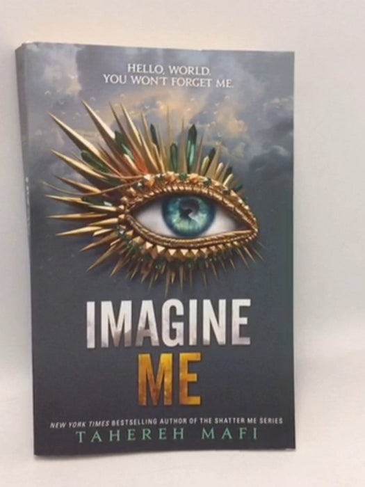 Imagine Me -Shatter Me #6 - Tahereh Mafi; 