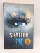 Shatter Me - Tahereh Mafi;