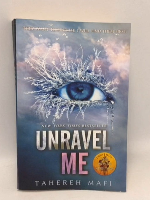Unravel Me - Shatter Me #2 - Tahereh Mafi