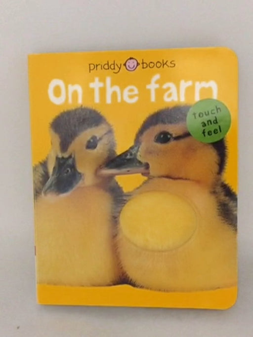 Bright Baby Touch & Feel On the Farm - Roger Priddy; Roger Priddy; 
