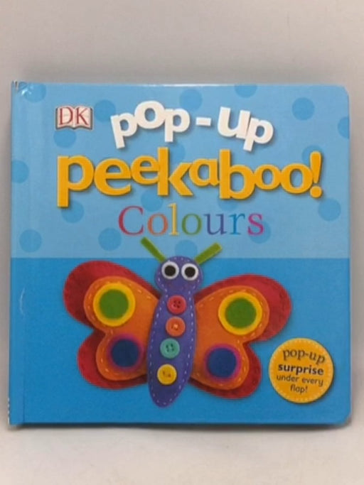 Pop-Up Peekaboo! Colours - Hardcover - Dawn Sirett; Dorling Kindersley Publishing Staff; 