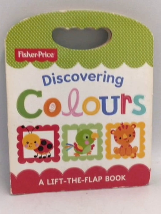 Fisher Price Discovering Colours: Lift and Learn- Board Book - Autumn Publishing