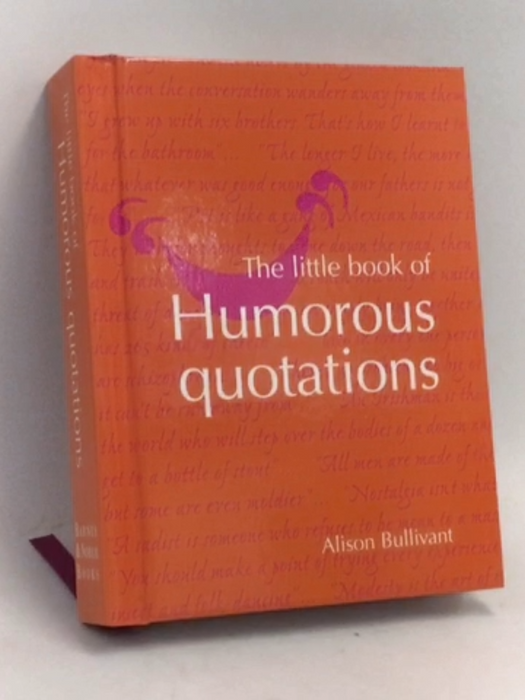 The Little Book of Humorous Quotations- [Hardcover] - Alison Bullivant