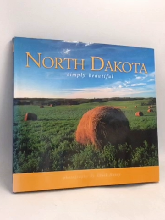North Dakota Simply Beautiful- [Hardcover] - Chuck Haney