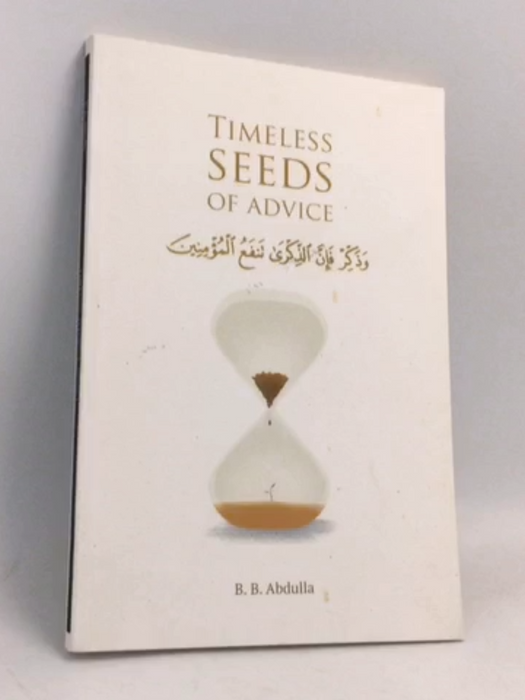 Timeless Seeds of Advice - B.B. Abdulla