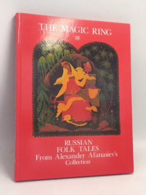 The Magic Ring: Russian Folk Tales- [Hardcover] - Alexander Afanasyev