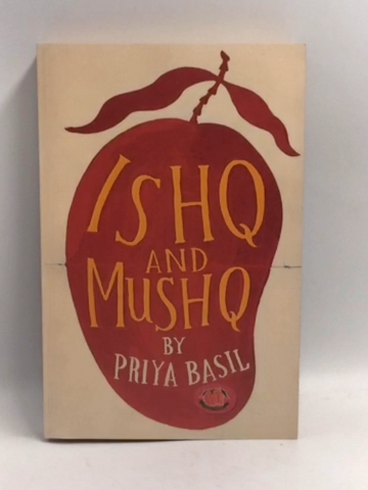 Ishq and Mushq   - Priya Basil