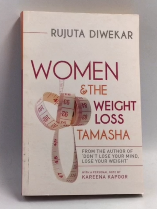 Women and the Weight Loss Tamasha - Diwekar, Rujuta
