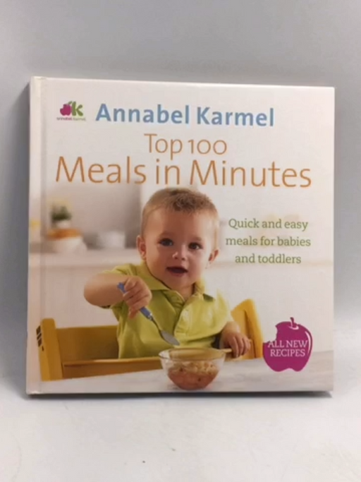 Top 100 Meals in Minutes - Hardcover - Annabel Karmel