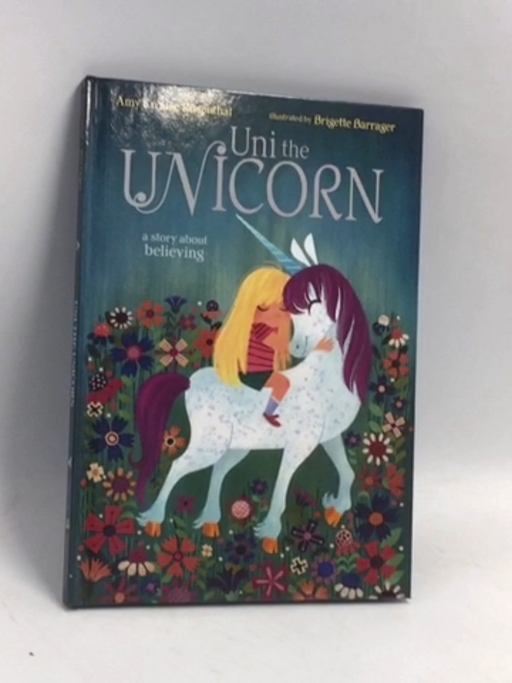 Uni the Unicorn- [Hardcover] - Rosenthal, Amy Krouse; 